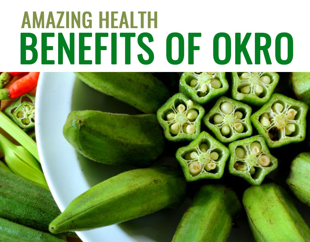 AMAZING HEALTH BENEFITS OF OKRO OR OKRA